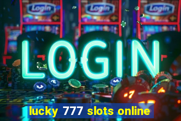 lucky 777 slots online